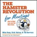 The Hamster Revolution for Meetings